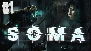 ✅SOMA/Прохождение русская озвучка