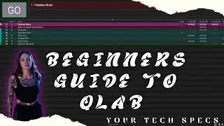 BEGINNERS GUIDE TO QLAB || YOUR TECH SPECS