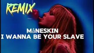 Måneskin - I WANNA BE YOUR SLAVE (DrumMix Remix) / Remix 2024
