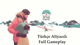 South of the Circle Türkçe Altyazılı Full Gameplay