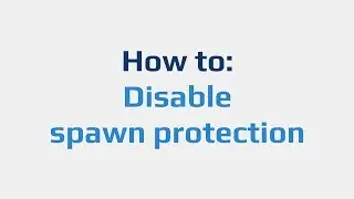 How to: Disable spawn protection