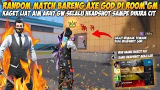 RANDOM MATCH BARENG @AxeGOD KETEMU BOCIL KOCAK!! KAGET LIAT AIM MERAH AK47 GUA!!