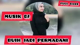 MUSIK DJ BUIH JADI PERMADANI#FULL BASS