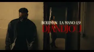 Bolémvn - Djandjou (feat. La Mano 1.9) (Clip Officiel)