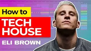 How to Make TECH HOUSE (Like ELI BROWN & Solardo) – FREE Ableton Project & Samples! 🔥