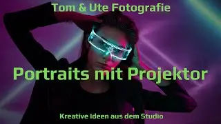 Portraits mit Projektor - Kreatives aus dem Studio
