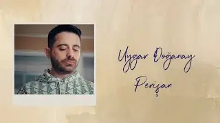 Uygar Doğanay Perişan (Official Lyric Video) 2025