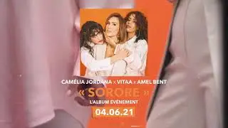 Amel Bent, Camélia Jordana, Vitaa - SORORE (l'album événement)