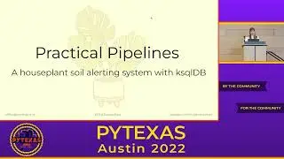 Practical Pipelines: A Houseplant Soil Alerting System with ksqlDB (Danica Fine)