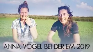 EM 2019 - Begleitung von Anna Katharina Vogel