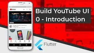 Build YouTube UI with Flutter (0 - Introduction)