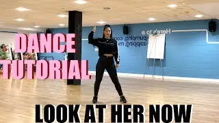 LOOK AT HER NOW Selena Gomez Dance TUTORIAL 💃