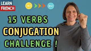 If You Know How to Conjugate These 15 Verbs, Your French Is amazing!