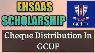 Ehsas scholarship cheque distribution in gcuf started | HEC ehsas scholarship updtates gcuf
