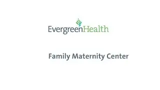 EvergreenHealth Family Maternity Center