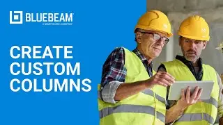 Bluebeam Revu | How to Create Custom Columns