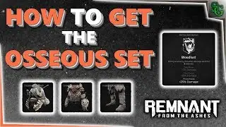Remnant: From the Ashes - How to Get the Osseous Armor Set