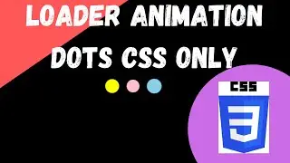 Loader Animation CSS Only Dots Loading [Create Loader Step By Step]