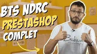 BTS NDRC : TOUT PRESTASHOP en 1 VIDEO (épreuve pratique E5 de digitalisation)