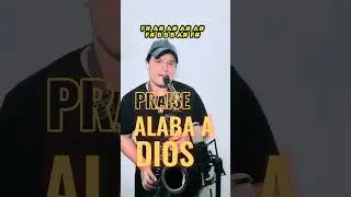 Praise | Alaba a Dios | Alto Sax