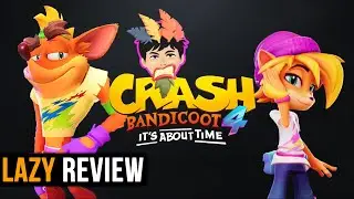 Game Ter-SULIT Abad Ini!  - Crash Bandicoot 4: It's About Time Review | Lazy Review