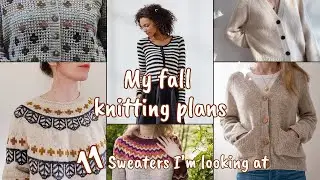 My fall knitting plans and wish list. Episode 61