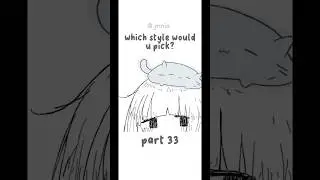 which style wld u pick? | part 33! 