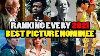Ranking EVERY 2021 Best Picture Nominee