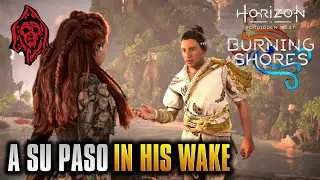 HORIZON FORBIDDEN WEST (BURNING SHORES DLC) MISION SECUNDARIA A SU PASO/IN HIS WAKE SIDE QUEST