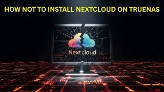 Nextcloud On TrueNas FAIL!
