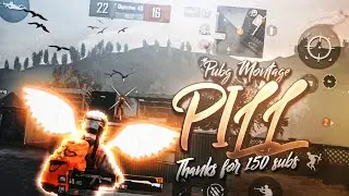 PILL - PUBG MONTAGE | THANKS FOR 150!!