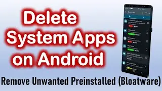 REMOVE Unwanted Preinstalled Apps (Bloatware) | Delete System Apps on Android (No Root)