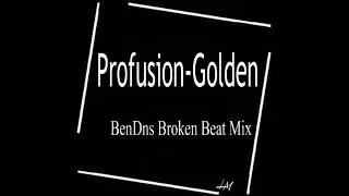 Profusion-Golden (Ben Dns Broken Beat Mix)