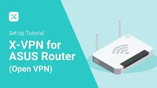How to set up X-VPN with OpenVPN on your ASUS Router #router #vpn #bestvpn