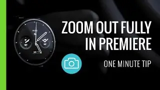 Zoom Out Fully in Premiere Pro - One Minute Tip