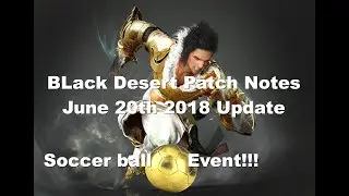 BDO| June 20th Patch notes Soccer Ball Event, Black Spirit Adventure Returns