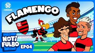 NOTIFULBO | FLAMENGO – EPISODIO 4