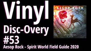 Vinyl Disc-Overy #53, Aesop Rock - Spirit World Field Guide (2020)