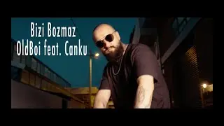 OldBoi - Bizi Bozmaz (feat. Canku)