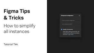 Figma Tips & Tricks: Simplify All Instances
