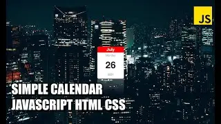 Simple Calendar JavaScript | How to make Calendar in Vanilla JS