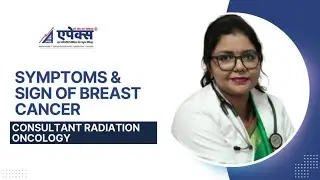 Symptoms & Sign of Breast Cancer  | Apex Hospital | Varanasi