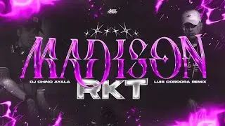 MADISON RKT 🥵🥵 LUIS CORDOBA REMIX FT DJ CHINO AYALA.