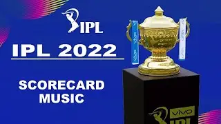IPL Scorecard Music HD (Updated) - Indian Premier League 2022! | Top Background Music
