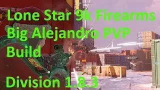 Lone Star 9k Firearms Big Alejandro PVP Build. Division 1.8.3