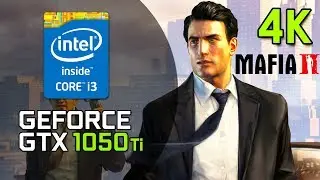 Mafia 2 - GTX 1050 Ti + i3 3220 - 8GB RAM - 2160p [ULTRA HD 4K Settings]