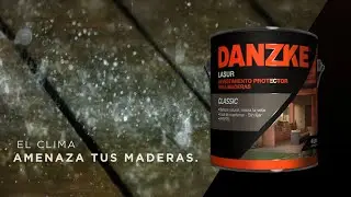 Protegé tus maderas con Danzke