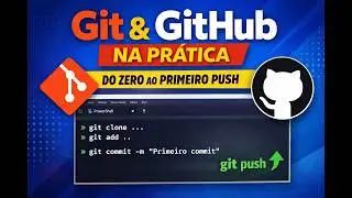 Aprenda Git e GitHub do zero | Clone, Commit e Push na prática