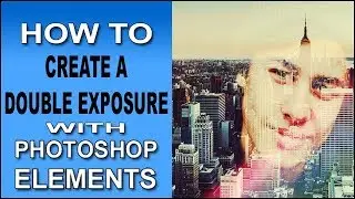 Double Exposure in Photoshop Elements 2018