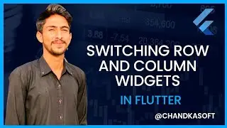 Switching Row and Column Widgets on Floating Button Press in Flutter | Chandka Soft